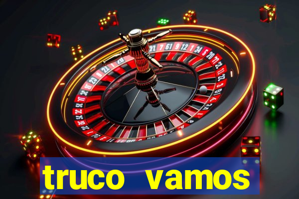 truco vamos torneios online